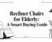 recliner chairs for elderly recliner chair