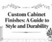 custom cabinet finishes cabinet design